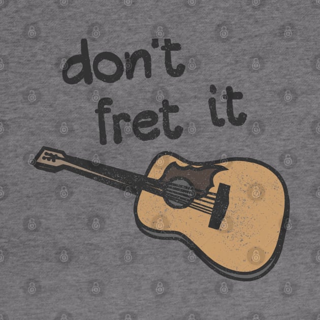 Guitar Pun Encouragement - Don't Fret It by Commykaze